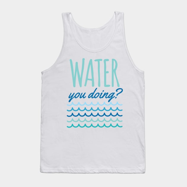 Water You Doing Beach Waves Tank Top by oddmatter